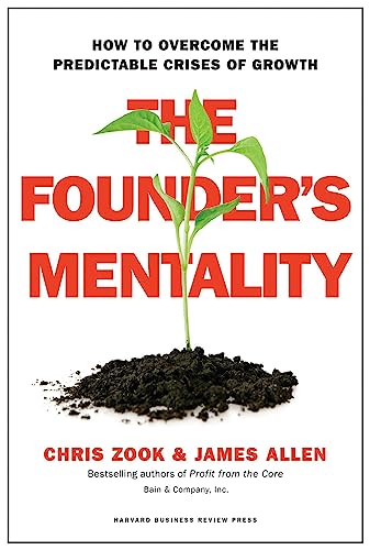 The Founder's Mentality: How to Overcome the Predictable Crises of Growth - Hardcover