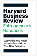 Harvard Business Review Entrepreneur's Handbook: Everything You Need to Launch and Grow Your New Business - Paperback