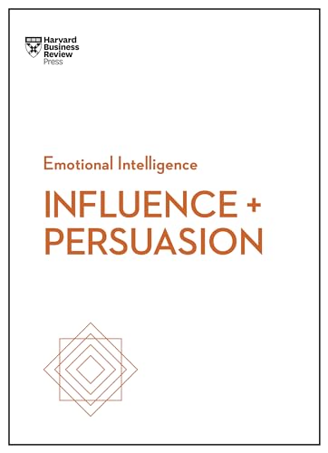 Influence and Persuasion (HBR Emotional Intelligence Series) - Paperback