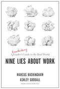 Nine Lies about Work: A Freethinking Leader's Guide to the Real World - Hardcover