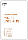 Mindful Listening (HBR Emotional Intelligence Series) - Paperback