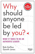 Why Should Anyone Be Led by You? with a New Preface by the Authors: What It Takes to Be an Authentic Leader - Paperback