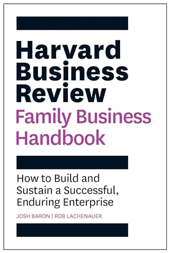 Harvard Business Review Family Business Handbook: How to Build and Sustain a Successful, Enduring Enterprise - Paperback