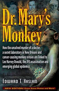 Dr. Mary's Monkey: How the Unsolved Murder of a Doctor, a Secret Laboratory in New Orleans and Cancer-Causing Monkey Viruses Are Linked to Lee Harvey - Paperback
