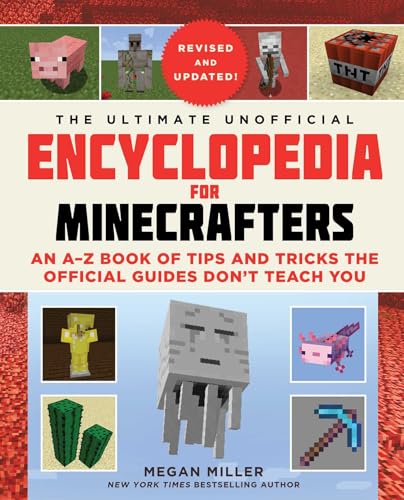 The Ultimate Unofficial Encyclopedia for Minecrafters (Revised and Updated 2023): An A-Z Book of Tips and Tricks the Official Guides Don't Teach You - Hardcover