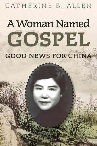 A Woman Named Gospel: Good News for China - Paperback