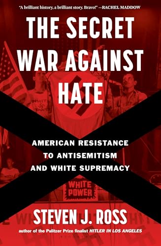 The Secret War Against Hate: American Resistance to Antisemitism and White Supremacy - Hardcover