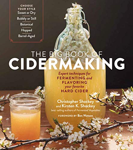 The Big Book of Cidermaking: Expert Techniques for Fermenting and Flavoring Your Favorite Hard Cider - Paperback
