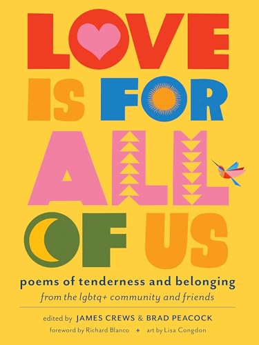 Love Is for All of Us: Poems of Tenderness and Belonging from the LGBTQ+ Community and Friends - Paperback