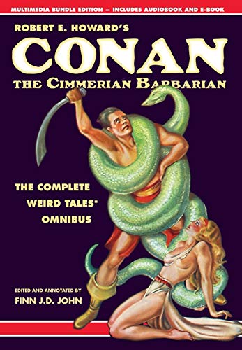 Robert E. Howard's Conan the Cimmerian Barbarian: The Complete Weird Tales Omnibus - Hardcover