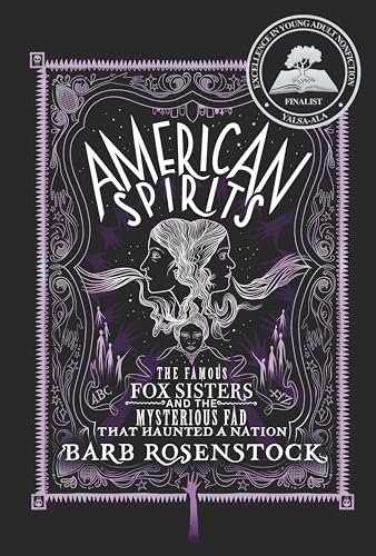American Spirits: The Famous Fox Sisters and the Mysterious Fad That Haunted a Nation - Hardcover