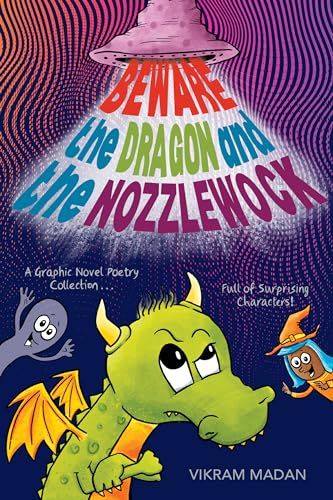 Beware the Dragon and the Nozzlewock: A Graphic Novel Poetry Collection Full of Surprising Characters! - Hardcover