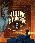 Hiding in Plain Sight: Kate Warne and the Race to Save Abraham Lincoln - Hardcover