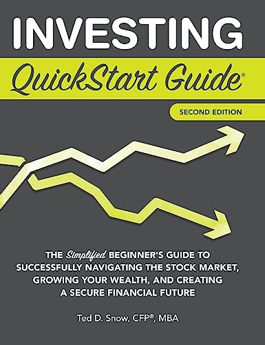 Investing QuickStart Guide - 2nd Edition: The Simplified Beginner's Guide to Successfully Navigating the Stock Market, Growing Your Wealth & Creating - Hardcover
