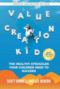 Value Creation Kid: The Healthy Struggles Your Children Need to Succeed - Hardcover