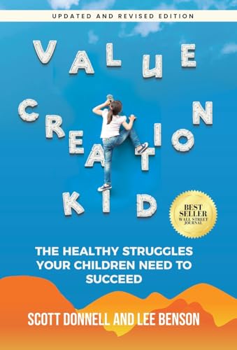 Value Creation Kid: The Healthy Struggles Your Children Need to Succeed - Hardcover