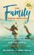 Family Board Meeting: You Have 18 Summers to Create Lasting Connection with Your Children Third Edition - Paperback