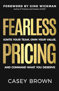 Fearless Pricing: Ignite Your Team, Own Your Value, and Command What You Deserve - Paperback