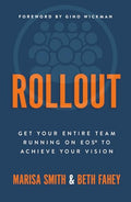 Rollout: Get Your Entire Team Running on EOS to Achieve Your Vision - Hardcover