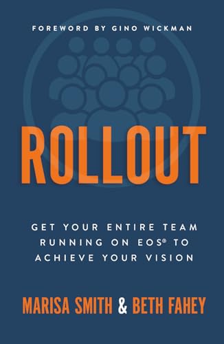 Rollout: Get Your Entire Team Running on EOS to Achieve Your Vision - Hardcover