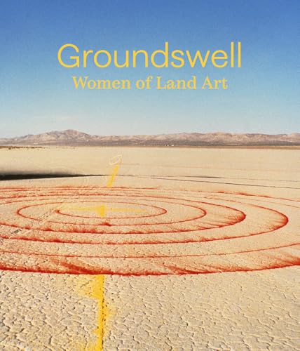 Groundswell: Women of Land Art - Hardcover