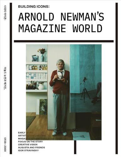 Arnold Newman's Magazine World: Building Icons - Paperback