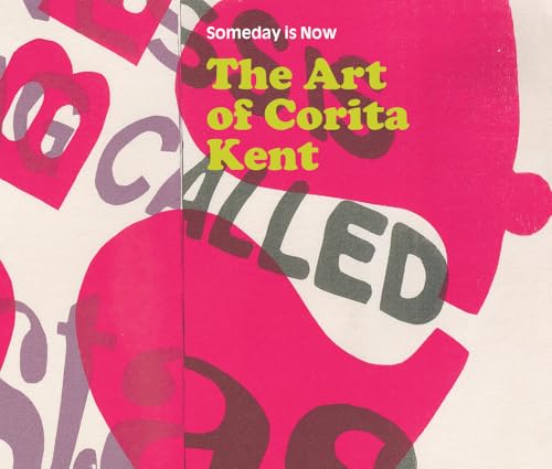 Someday Is Now: The Art of Corita Kent - Hardcover