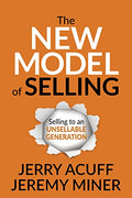 The New Model of Selling: Selling to an Unsellable Generation - Paperback