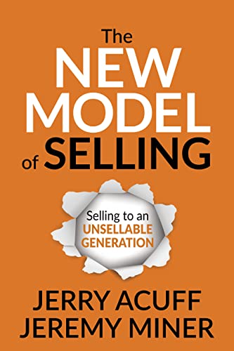 The New Model of Selling: Selling to an Unsellable Generation - Paperback