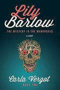Lily Barlow Book Two: The Mystery in the Mangroves - Paperback