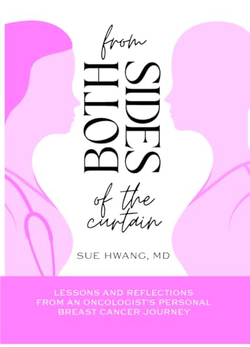 From Both Sides of the Curtain: Lessons and Reflections from an Oncologist's Personal Breast Cancer Journey - Paperback