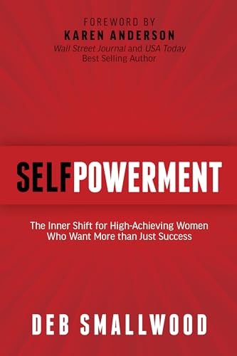 Selfpowerment: The Inner Shift for High-Achieving Women Who Want More Than Just Success - Paperback