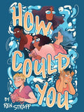 How Could You - Paperback