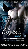 Alpha's Danger: An MC Werewolf Romance - Hardcover