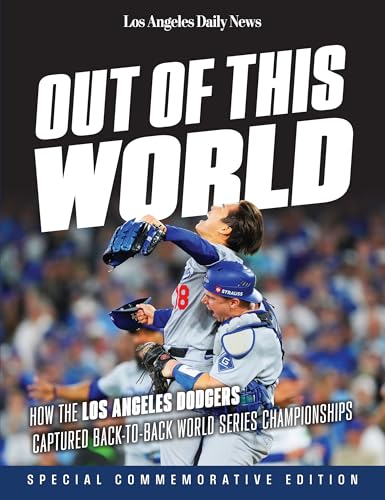 Out of This World: How the Los Angeles Dodgers Captured Back-To-Back World Series Championships - Paperback