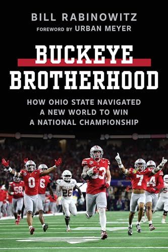 Buckeye Brotherhood: How Ohio State Navigated a New World to Win a National Championship - Paperback