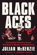 Black Aces: Essential Stories from Hockey's Black Trailblazers - Hardcover