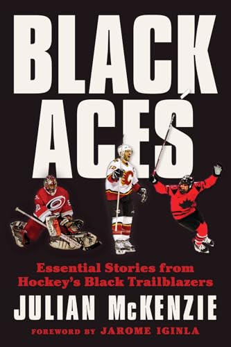 Black Aces: Essential Stories from Hockey's Black Trailblazers - Hardcover