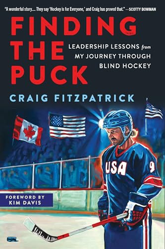 Finding the Puck: Leadership Lessons from My Journey Through Blind Hockey - Hardcover
