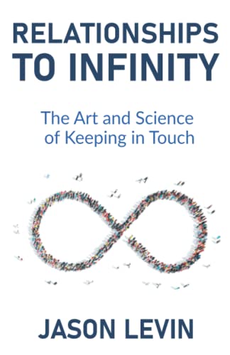 Relationships to Infinity: The Art and Science of Keeping in Touch - Paperback
