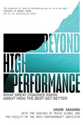 Beyond High Performance: What Great Coaches Know about How the Best Get Better - Hardcover