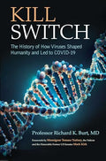 Kill Switch: The History of How Viruses Shaped Humanity and Led to Covid-19 - Hardcover