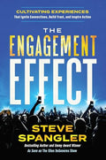 The Engagement Effect: Cultivating Experiences That Ignite Connection, Build Trust, and Inspire Action - Hardcover