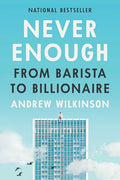Never Enough: From Barista to Billionaire - Hardcover
