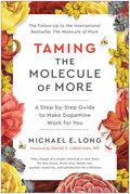 Taming the Molecule of More: A Step-By-Step Guide to Make Dopamine Work for You - Hardcover