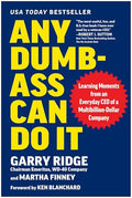 Any Dumb-Ass Can Do It: Learning Moments from an Everyday CEO of a Multi-Billion-Dollar Company - Hardcover