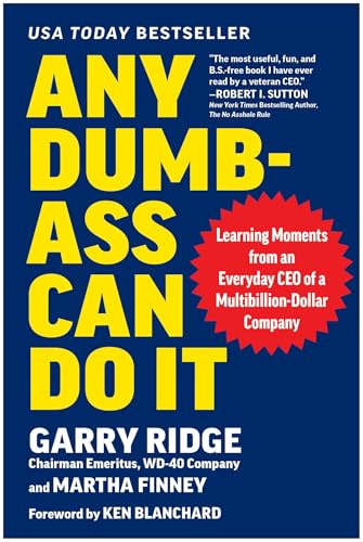 Any Dumb-Ass Can Do It: Learning Moments from an Everyday CEO of a Multi-Billion-Dollar Company - Hardcover