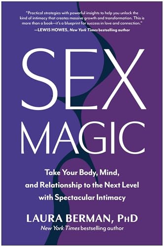 Sex Magic: Take Your Body, Mind, and Relationship to the Next Level with Spectacular Intimacy - Hardcover