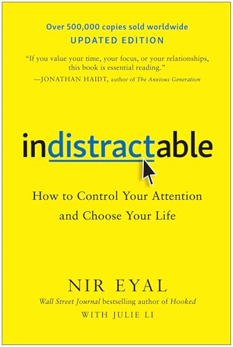 Indistractable, Updated Edition: How to Control Your Attention and Choose Your Life - Paperback