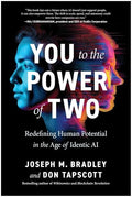 You to the Power of Two: Redefining Human Potential in the Age of Identic AI - Hardcover